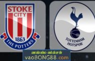 Tỷ lệ cược Stoke City vs Tottenham lúc 21h00 ngày 07/04 vòng 33 NHA