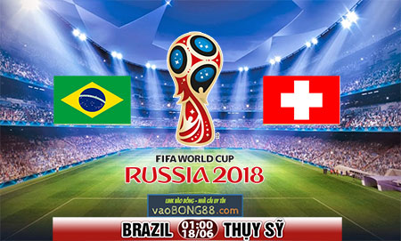 Soi kèo Brazil vs Thụy Sỹ (1h ngày 18-06-2018)