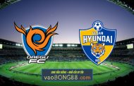 Soi kèo, nhận định Daegu vs Ulsan Hyundai - 17h30 - 05/08/2023
